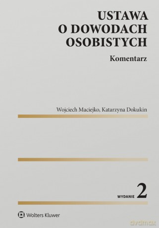 Ustawa o dowodach osobistych. Komentarz - Katarzyna Dokukin, Wojciech Maciejko [KSIĄŻKA]