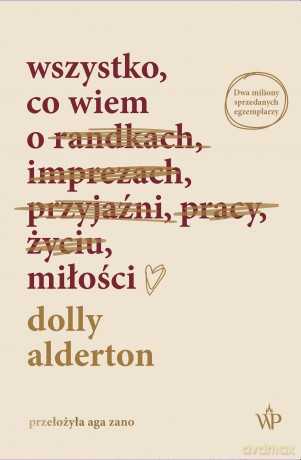 Wszystko, co wiem o miłości - Dolly Alderton [KSIĄŻKA]