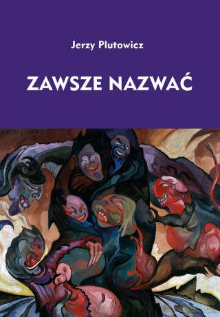 Zawsze nazwać - Jerzy Plutowicz [KSIĄŻKA]