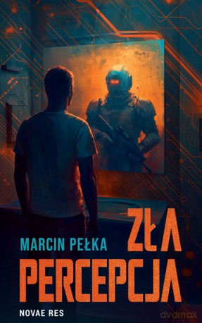 Zła percepcja - Marcin Pełka [KSIĄŻKA]
