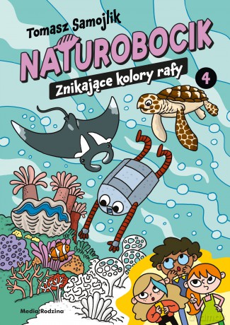 Znikające kolory rafy. Naturobocik (Tom 4) - Tomasz Samojlik [KSIĄŻKA]