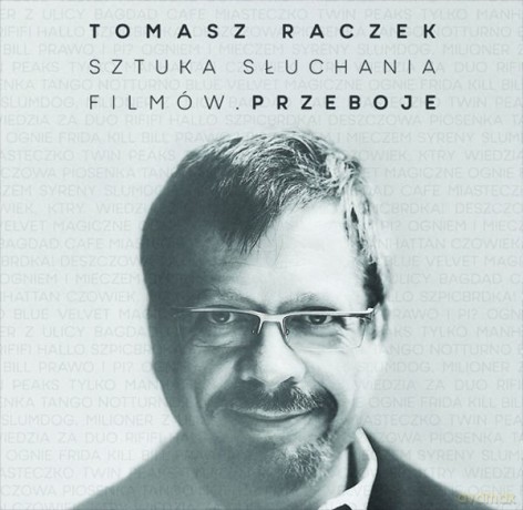 Tomasz Raczek - Sztuka słuchania filmów. Przeboje [CD]