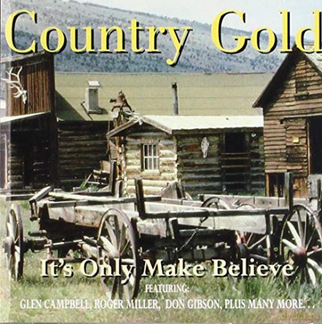 Country Gold - Its Only Make Believe [CD]