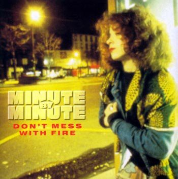 Minute By Minute: Dont Mess With Fire [CD]