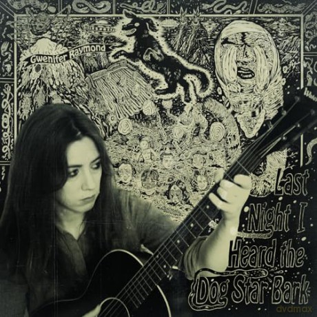 Gwenifer Raymond: Last Night I Heard The Dog Star Bark [CD]