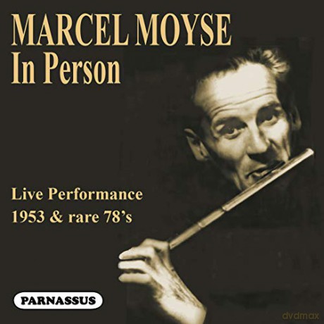 Marcel Moyse & Family: Marcel Moyse In Person (1953 Live Performance & Rare 78S) [CD]