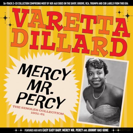 Varetta Dillard: Mercy Mr. Percy - The Singles Collection 1951-61 [CD]