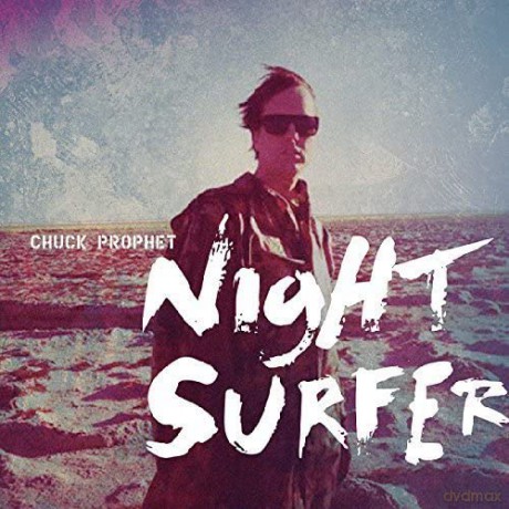 Chuck Prophet: Night Surfer [KASETA]