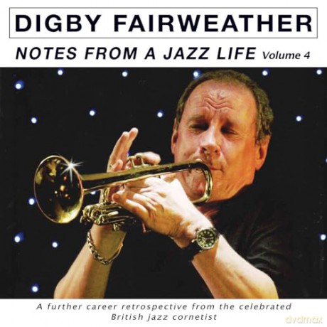 Digby Fairweather: Notes From A Jazz Life Vol. 4 [CD]