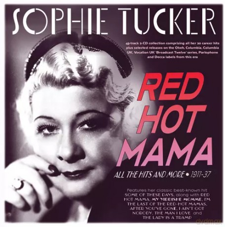 Sophie Tucker: Red Hot Mama: All The Hits And More 1911-37 [CD]