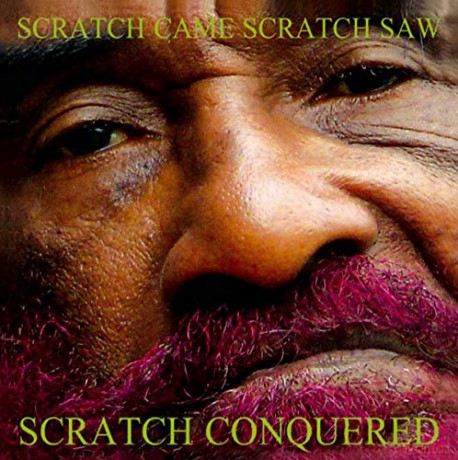 Lee Scratch Perry: Scratch Came. Scratch Saw. Scratch Conquered [CD]
