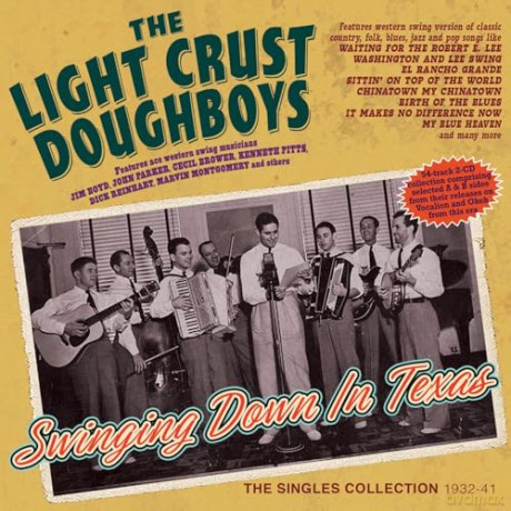 Light Crust Doughboys: Swinging Down In Texas - The Singles Collection 1932-41 [CD]