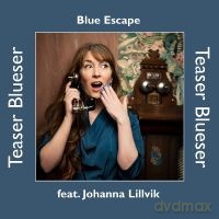 Blue Escape Featuring Johanna Lillvik: Teaser Blueser [CD]