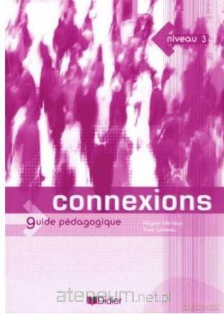 Connexions 3 poradnik metodyczny - Regine Merieux [KSIĄŻKA]