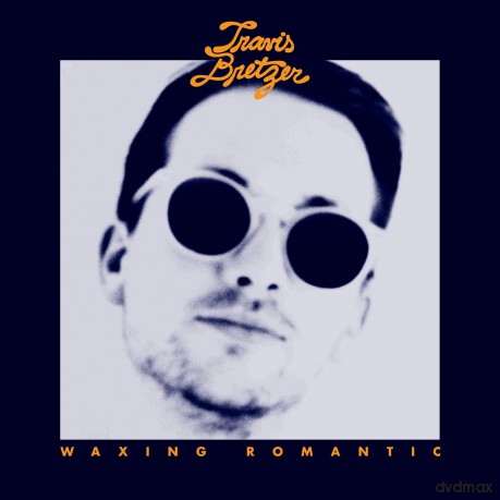 Travis Bretzer: Waxing Romantic [CD]