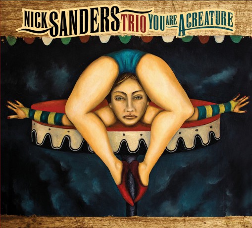 Nick Sanders: You Are a Creature [CD]
