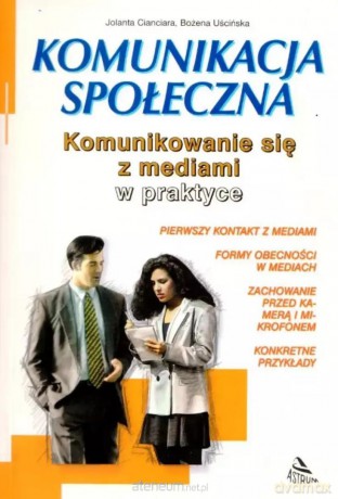 Komunikowanie się z mediami - Jolanta Cianciara, Bożena Uścińska [KSIĄŻKA]