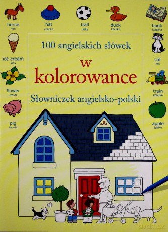 100 angielskich słówek w kolorowance. Słowniczek angielsko-polski - Heather Amery [KSIĄŻKA]