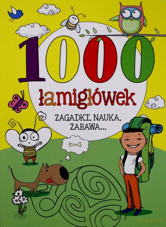 1000 łamigłówek. Zagadki, nauka, zabawa... [KSIĄŻKA]