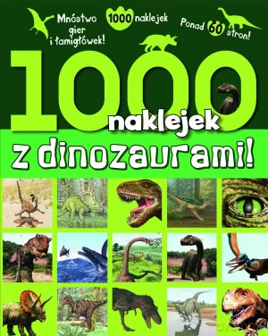 1000 naklejek z dinozaurami! [KSIĄŻKA]