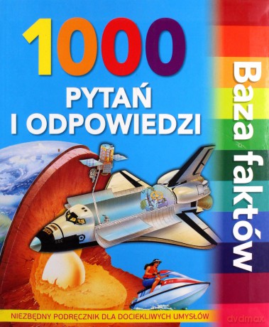 1000 pytań i odpowiedzi. Baza faktów - Robin Kerrod, Sarah Reed, Wendy Madgwick, Fergus Collins, Philip Brooks [KSIĄŻKA]