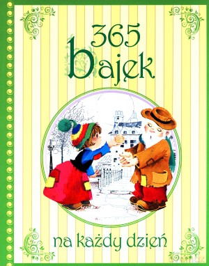365 bajek na każdy dzień roku [KSIĄŻKA]