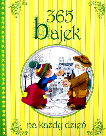 365 bajek na każdy dzień roku [KSIĄŻKA]