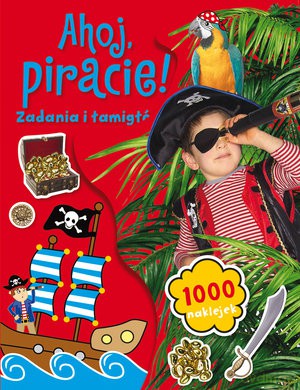 Ahoj, piracie! Zadania i łamigłówki [KSIĄŻKA]