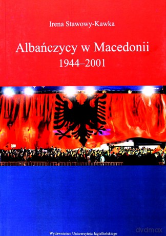 Albańczycy w Macedonii - Irena Stawowy-Kawka [KSIĄŻKA]