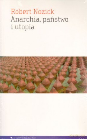 Anarchia, państwo i utopia - Robert Nozick [KSIĄŻKA]
