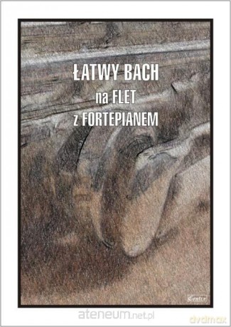 Łatwy Bach na flet z fortepianem - Cezary Kocur [KSIĄŻKA]