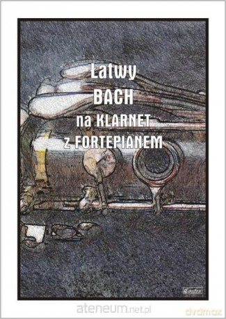 Łatwy Bach na klarnet z fortepianem - Andrzej Razumowski [KSIĄŻKA]