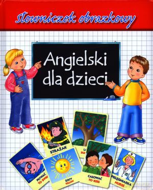 Angielski dla dzieci. Słowniczek obrazkowy - Lorella Flamini [KSIĄŻKA]