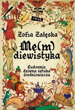 Me(m)diewistyka. Cudownie dziwna sztuka... - Zofia Załęska [KSIĄŻKA]