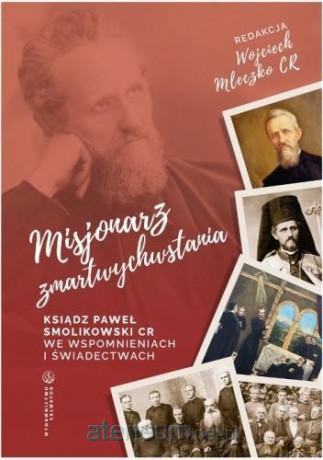Misjonarz zmartwychwstania - red. Wojciech Mleczko CR [KSIĄŻKA]