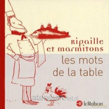 Mots de la table Ripaille et marmitons - Isabelle Techoueyres [KSIĄŻKA]