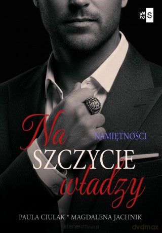 Na szczycie władzy (Tom 2) Namiętności - Paula Ciulak, Magdalena Jachnik [KSIĄŻKA]