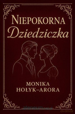 Niepokorna dziedziczka - Monika Hołyk [KSIĄŻKA]