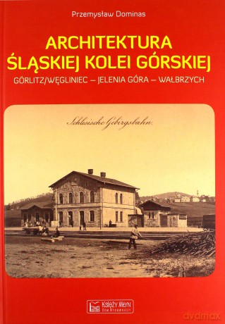 Architektura Śląskiej Kolei Górskiej [KSIĄŻKA]