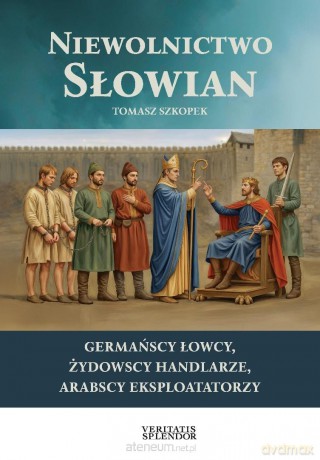 Niewolnictwo Słowian - Tomasz Szkopek [KSIĄŻKA]