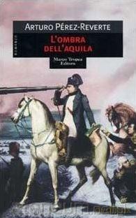 Ombra dell'Aquila - Arturo Perez-Reverte, S. Sichel [KSIĄŻKA]