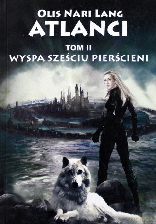 Atlanci. Tom II. Wyspa sześciu pierścieni - Olis Nari Lang [KSIĄŻKA]