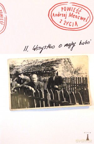 Powieść z życia Wszystko o mojej babci - Andrzej Mencwel [KSIĄŻKA]