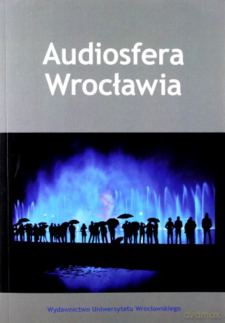 Audiosfera Wrocławia + CD [KSIĄŻKA]+[CD]