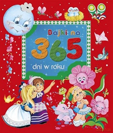 Bajki na 365 dni w roku [KSIĄŻKA]