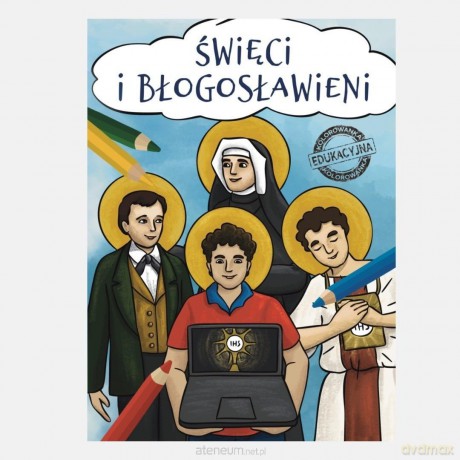 Święci i Błogosławieni - Agnieszka Delakowicz-Borek, Beata Kociołek [KSIĄŻKA]