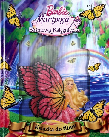 Barbie Mariposa i Baśniowa Księżniczka. Książka do filmu [KSIĄŻKA]