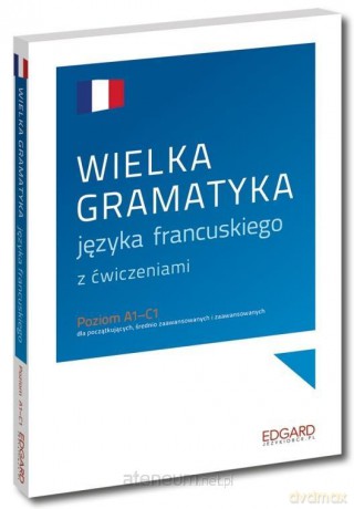 Wielka gramatyka języka francuskiego [KSIĄŻKA]