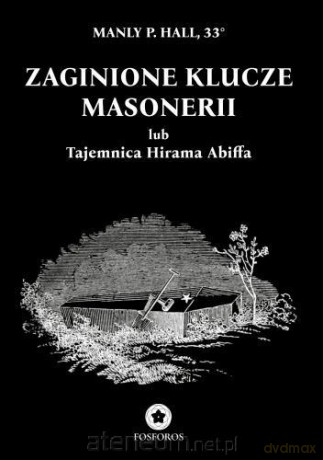 Zaginione klucze masonerii - Manly P. Hall [KSIĄŻKA]