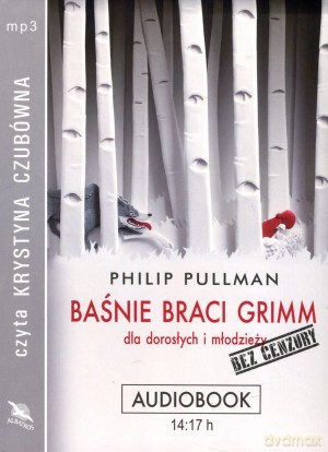 Baśnie braci Grimm dla dorosłych i młodzieży. Bez cenzury. Książka audio CD MP3 - Phillip Pullman [AUDIOBOOK] [CD-MP3]